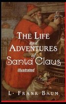 Life and Adventures of Santa Claus illustrated