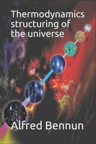 Thermodynamics structuring of the universe