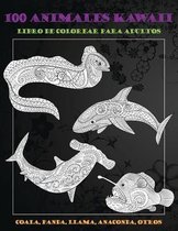 100 animales kawaii - Libro de colorear para adultos - Coala, Panda, Llama, Anaconda, otros