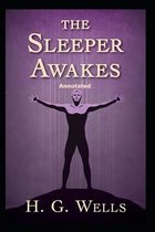 The Sleeper Awakes Annotated