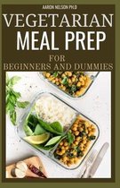 Vegetarian Meal Prep for Beginners and Dummies