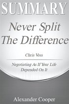 Self-Development Summaries - Summary of Never Split the Difference