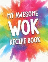 My Awesome Wok Recipe Book