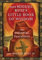 Toltec Wisdom Series - don Miguel Ruiz's Little Book of Wisdom