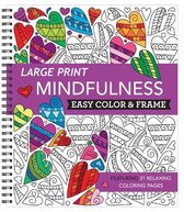 Color & Frame- Large Print Easy Color & Frame - Mindfulness (Stress Free Coloring Book)