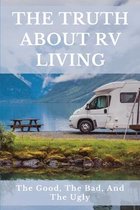 The Truth About RV Living: The Good, The Bad, And The Ugly