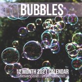 Bubbles 12 Month 2021 Calendar January 2021-December 2021