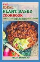 The Ideal Plant Based Cookbook
