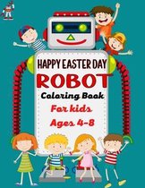 HAPPY EASTER DAY ROBOT Coloring Book For Kids Ages 4-8