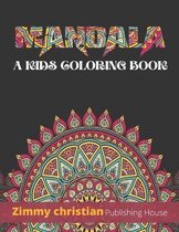 Mandala: A kids coloring Book