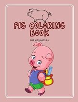 Pig Coloring Book FOR KIDS AGES 2-4