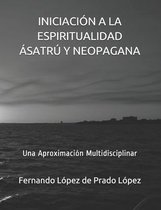 Iniciaci�n a la Espiritualidad �satr� Y Neopagana