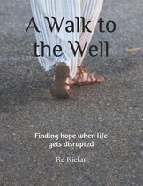 A Walk to the Well