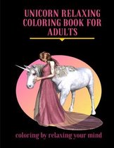 Unicorn Relaxing Coloring Book For Adults: Unicorn Coloring Book