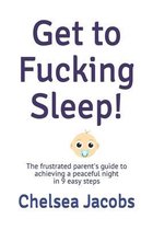 Get to Fucking Sleep!