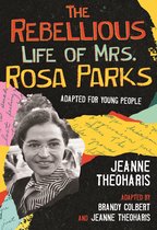 Rebellious Life of Mrs Rosa Parks Young Readers Edition Revisioning History for Young