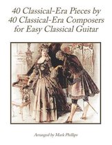 40 Classical-Era Pieces by 40 Classical-Era Composers for Easy Classical Guitar