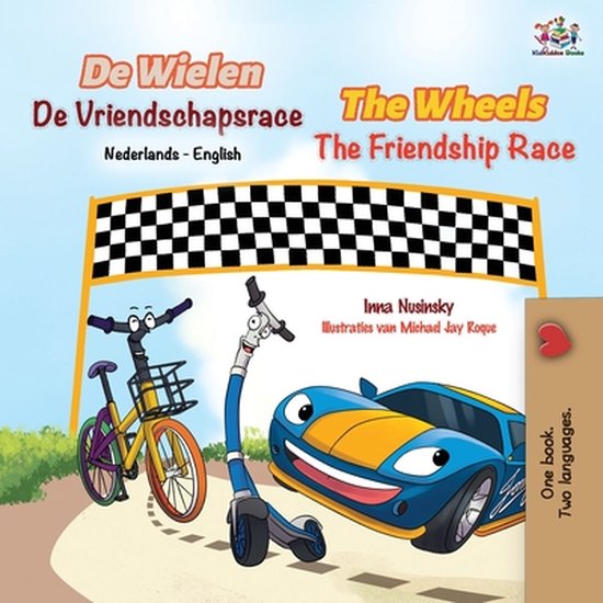 Dutch English Bilingual Collection- The Wheels The Friendship Race (Dutch English Bilingual Book for Kids)