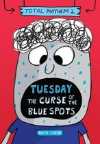 Total Mayhem- Tuesday - The Curse of the Blue Spots (Total Mayhem #2)