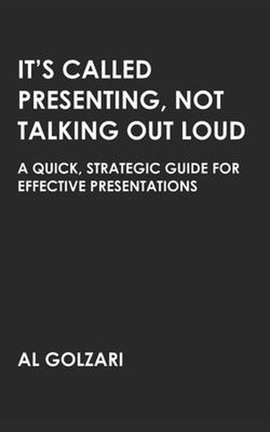 Speaking and Writing- It's Called Presenting, Not Talking Ou ... - cover