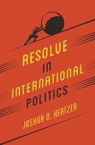 Princeton Studies in Political Behavior 2 - Resolve in International Politics