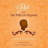 Pax and the Path of Purpose: Volume 5 of Do Unto Earth