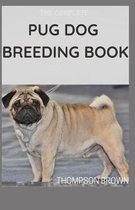 The Complete Pug Dog Breeding Book