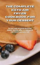 The Complete Keto Air Fryer Cookbook for your dessert