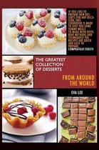 The greatest collection of desserts from all around the world: 3 Books in 1