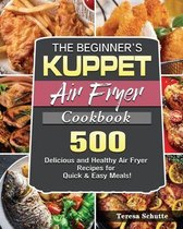 The Beginner's KUPPET Air Fryer Cookbook