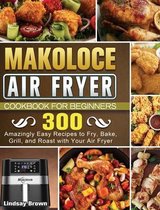 Makoloce Air Fryer Cookbook for Beginners