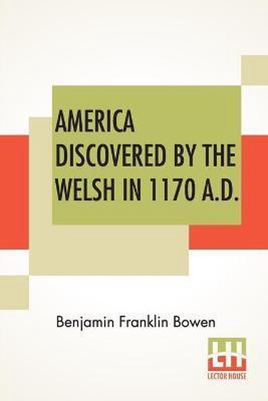 America Discovered By The Welsh In 1170 A.D., Benjamin Franklin Bowen