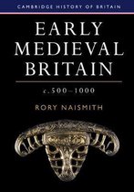 Cambridge History of BritainSeries Number 1- Early Medieval Britain, c. 500–1000
