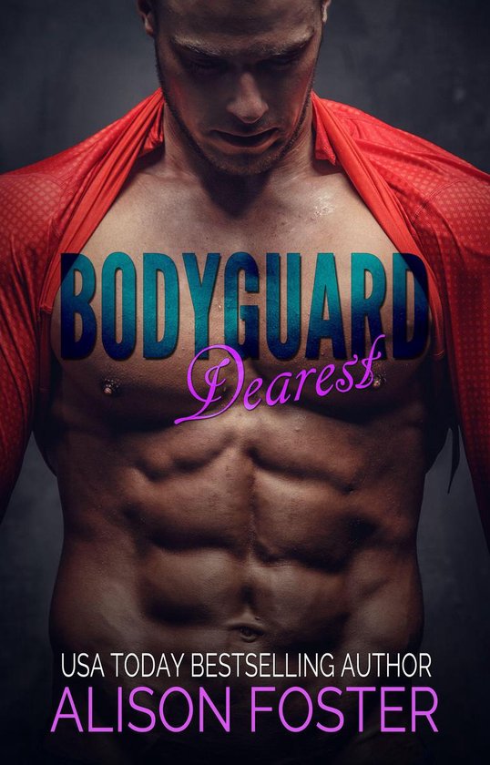 Hot and Dangerous 1 Bodyguard Dearest (ebook), Alison Foster