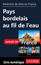 Guide de voyage - Itinéraire de rêve en France - Pays bordelais au fil de l'eau