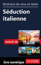 Itinéraire de rêve en Italie - Séduction italienne