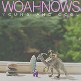 Woahnows - Young & Cool (LP)