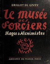 Le musée des sorciers, mages et alchimistes