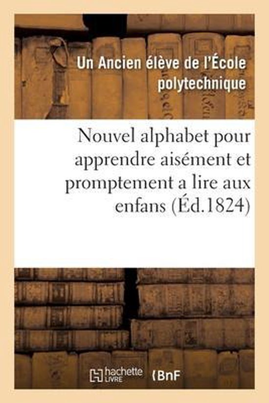 Nouvel Alphabet Pour Apprendre Aisément Et Promptement a Lire Aux Enfans