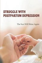 Struggle With Postpartum Depression: The Sun Will Shine Again