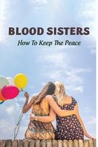 Blood Sisters: How To Keep The Peace