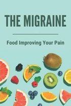 The Migraine: Food Improving Your Pain