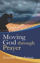 Prayer Power- Moving God Through Prayer