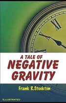 A Tale of Negative Gravity Illustrated