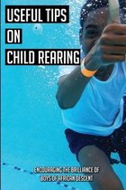 Useful Tips On Child Rearing: Encouraging The Brilliance of Boys of African Descent
