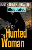 The Hunted Woman Illustrated