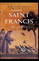 St. Francis of Assisi (Annotated Edition)