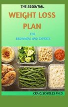 THE ESSENTIAL WEIGHT LOSS PLAN For Beginners And Experts