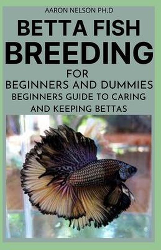 Betta Fish Breeding for Beginners and Dummies