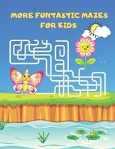 More Funtastic Mazes for Kids